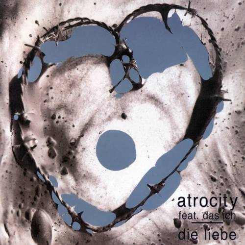 Atrocity (GER) : Die Liebe